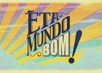 Êta Mundo Bom!